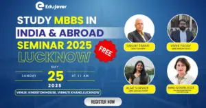 Confused About MBBS Admissions Edufever Invites You to an Exclusive Seminar in Lucknow