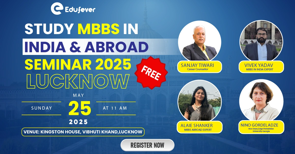 Confused About MBBS Admissions Edufever Invites You to an Exclusive Seminar in Lucknow