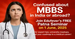 Edufever MBBS 2025 Roadmap; Don’t Miss Patna’s Mega Seminar on June 1!