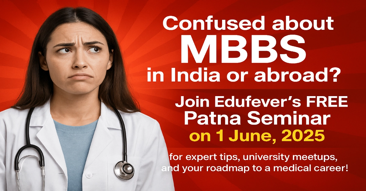 Edufever MBBS 2025 Roadmap; Don’t Miss Patna’s Mega Seminar on June 1!