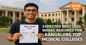 Expected NEET 2025 Marks Required for Bangalore Top Medical Colleges