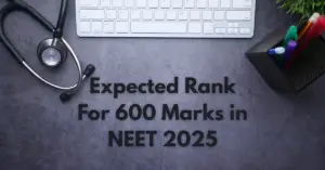 Expected Rank For 600 Marks in NEET 2025