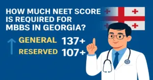 How Much NEET Score is Required for MBBS in Georgia