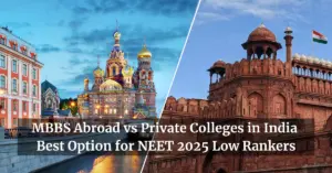 MBBS Abroad vs Private Colleges in India: Best Option for NEET 2025 Low Rankers