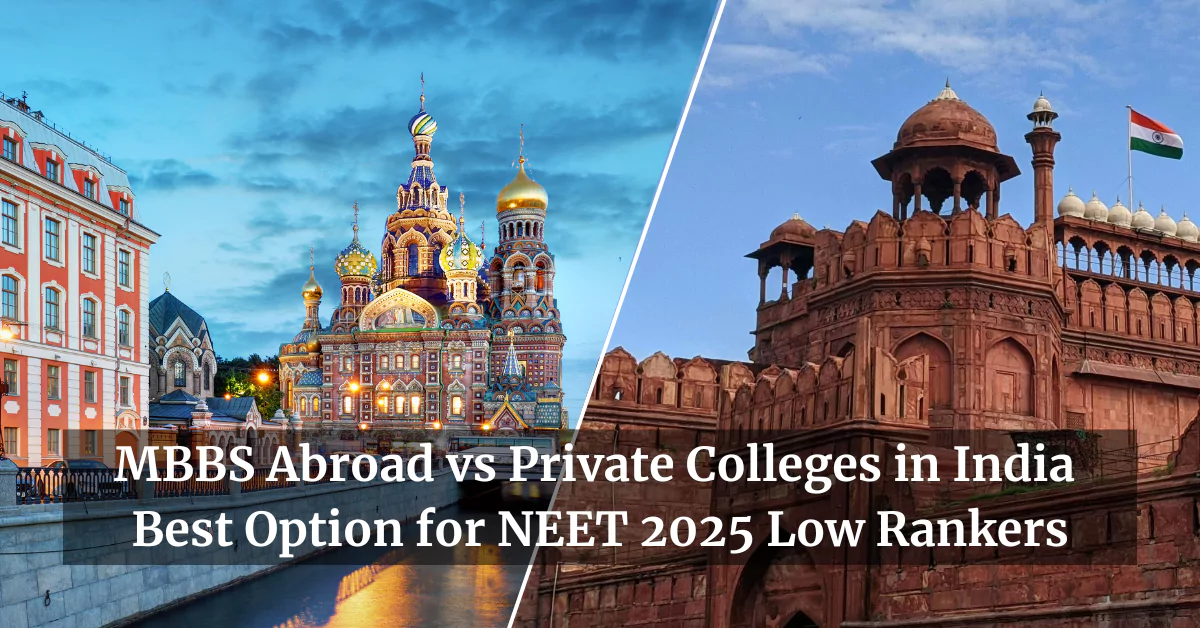 MBBS Abroad vs Private Colleges in India: Best Option for NEET 2025 Low Rankers