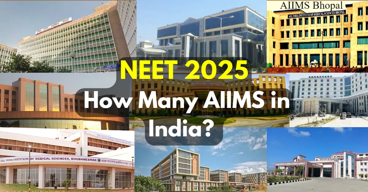 NEET 2025: How many AIIMS in India?