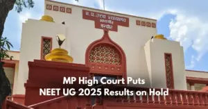 NEET UG 2025 Results on Hold: Madhya Pradesh HC Indore Bench ordered a temporary halt