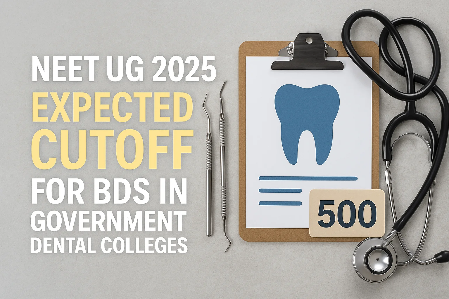 NEET UG 2025 Expected Cutoff for BDS in Government Dental Colleges
