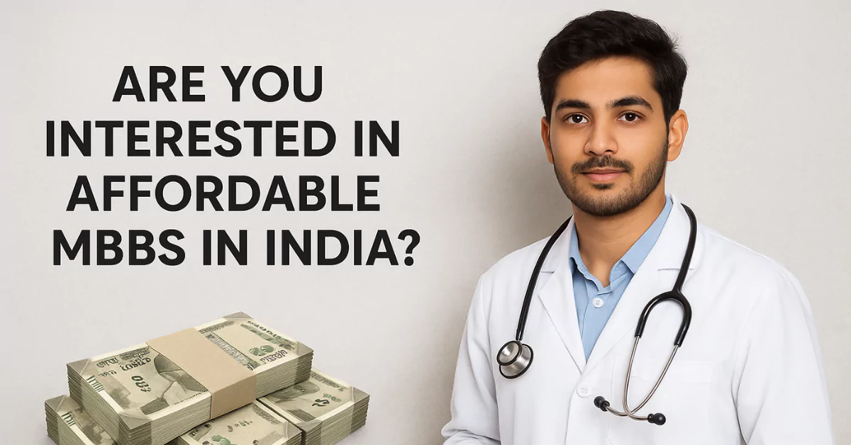 Affordable MBBS in India: Low-Fee Private Colleges in Kerala, Karnataka & Chhattisgarh (2025-26)