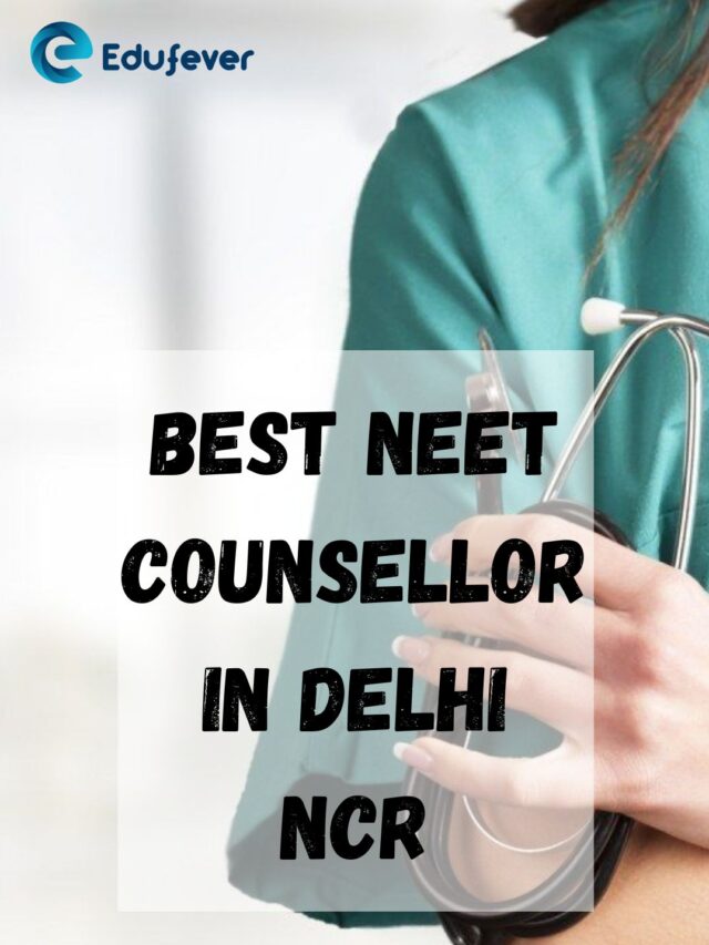 Best NEET Counsellor In Delhi NCR