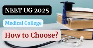 NEET UG 2025: How to Choose the Right Medical College?