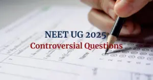 NEET 2025 Controversial Questions: What Students Should Do?