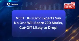 NEET UG 2025: Experts Say No One Will Score 720 Marks, Cut-Off Likely to Drop!