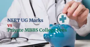 NEET UG 2025 Marks vs Private MBBS College Fees: Is It Worth It?