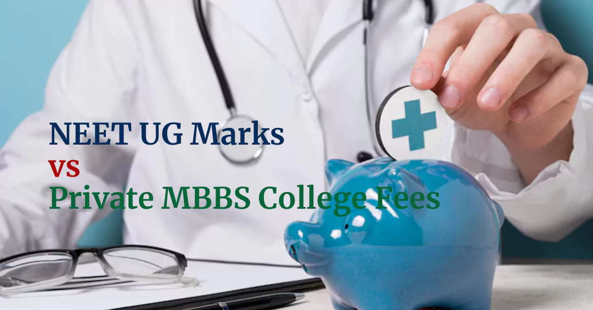 NEET UG 2025 Marks vs Private MBBS College Fees: Is It Worth It?