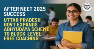 After NEET 2025 Success Uttar Pradesh Govt Expands Abhyudaya Scheme to Block-Level Free Coaching