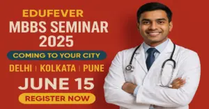 Edufever MBBS Seminar 2025: Coming to Your City Delhi | Kolkata | Pune on June 15