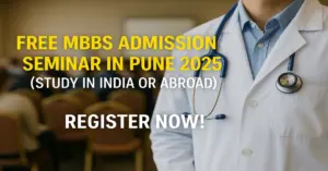 Free MBBS Admission Seminar in Pune 2025 (Study in India or Abroad); Register Now!