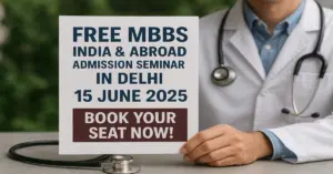 Free MBBS India & Abroad Admission Seminar in Delhi on 15 June 2025, check the details below