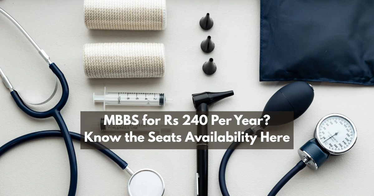 MBBS for Rs 240 Per Year Know the Seats Availability Here