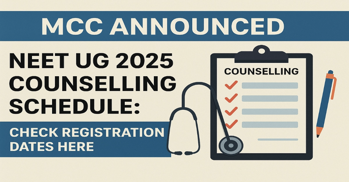 MCC Announced NEET UG 2025 Counselling Shedule: Check Registration Dates Here