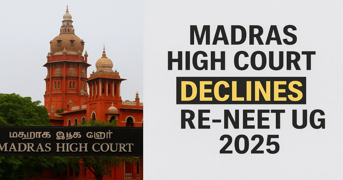 Madras High Court Declines Re-NEET UG 2025