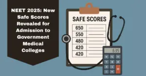 NEET 2025 New Safe Scores Revealed for Admission to Government Medical Colleges