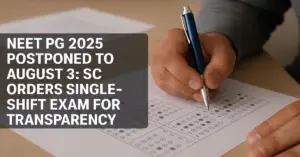 NEET PG 2025 Postponed to August 3: SC Orders Single-Shift Exam for Transparency