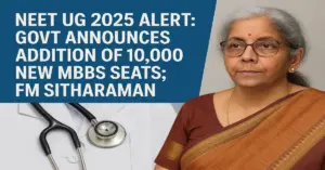 NEET UG 2025 Alert: Govt Announces Addition of 10,000 New MBBS Seats; FM Sitharaman