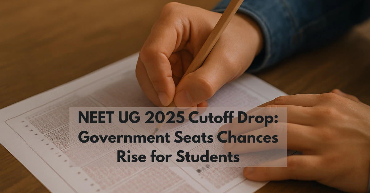 NEET UG 2025 Cutoff Drop Government Seats Chances Rise for Students
