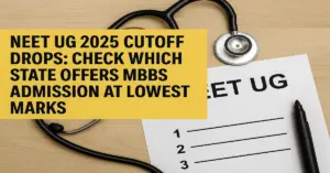 NEET UG 2025 Cutoff Drops: Check Which State Offers MBBS Admission at Lowest Marks