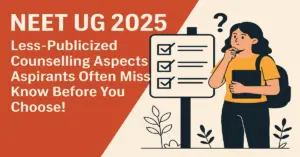 NEET UG 2025: Less-Publicized Counselling Aspects Aspirants Often Miss; Know Before You Choose!