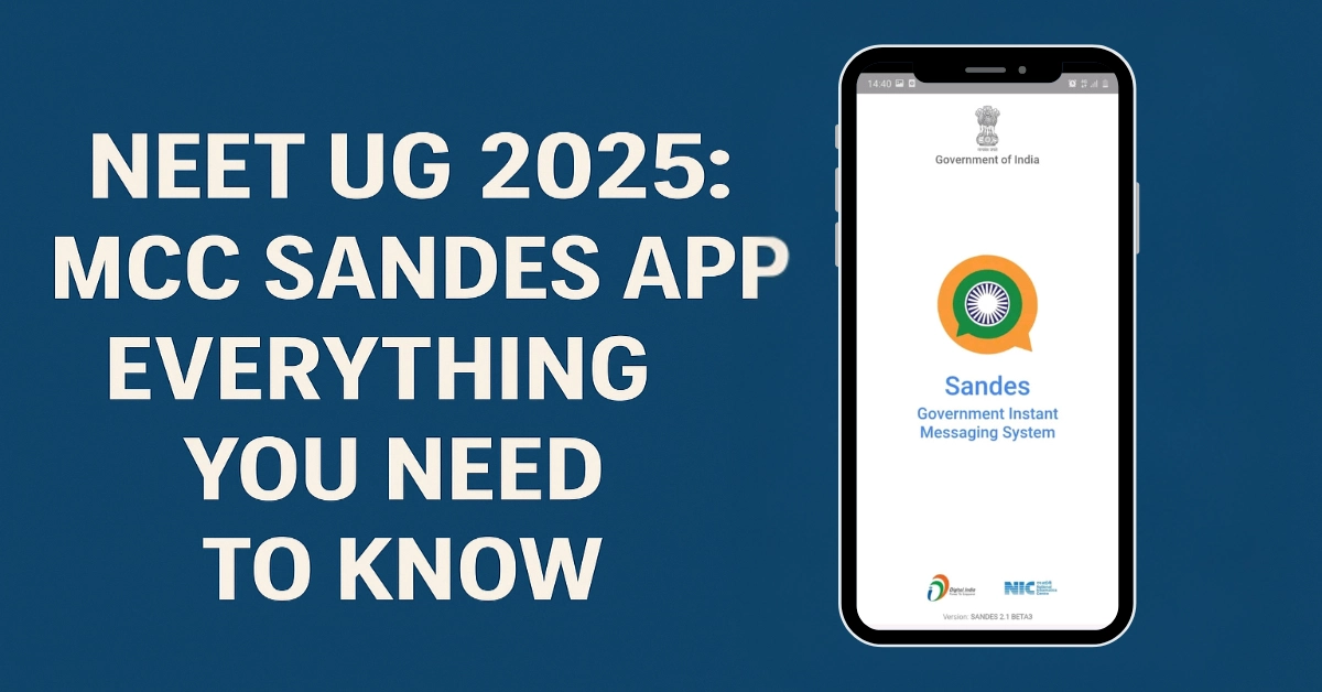NEET UG 2025 MCC Sandes APP Everything You Need to Know