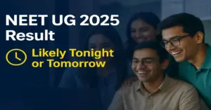 NEET UG 2025 Result Likely Tonight or Tomorrow