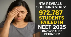 NTA Reveals Shocking Stats: 972,787 Students Failed in NEET 2025; Know Cause Behind It!