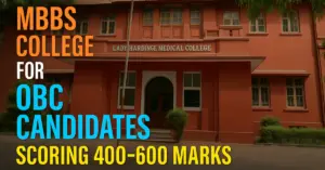 NEET UG 2025: MBBS College for OBC Candidates Scoring 400–600 Marks