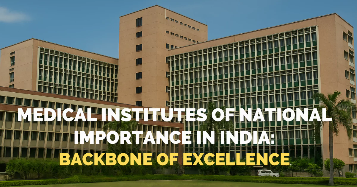Medical Institutes of National Importance in India
