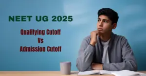 NEET UG 2025 Result: Qualifying Cutoff vs Admission Cutoff