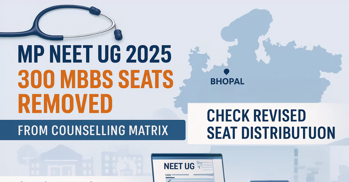 300 MBBS Seats Removed from MP NEET UG 2025 Counselling Matrix