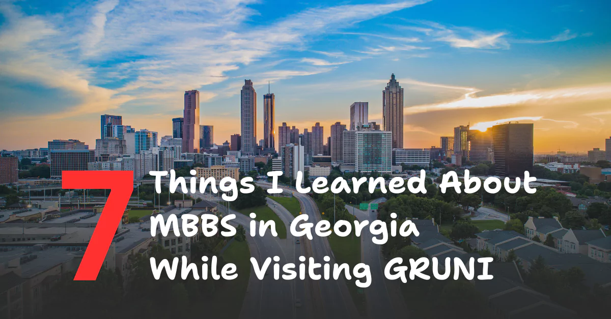 7 Things I Learned About MBBS in Georgia While Visiting GRUNI