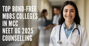 Bond Free MBBS Colleges in MCC NEET UG 2025 Counselling
