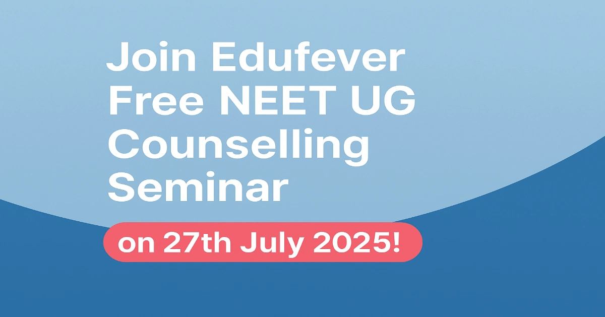 Join Edufever Free NEET UG Counselling Seminar
