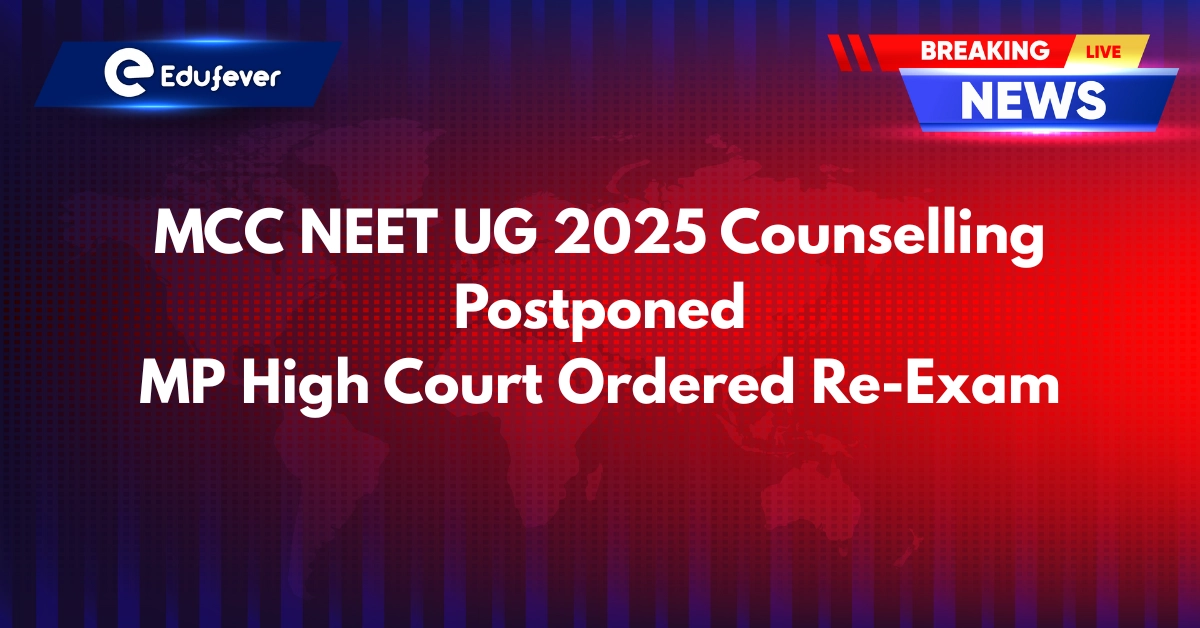 MCC NEET UG 2025 Counselling Postponed Due to HC Ordered Re-Test