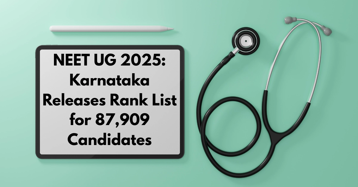 NEET UG 2025 Karnataka Releases Rank List for 87,909 Candidates