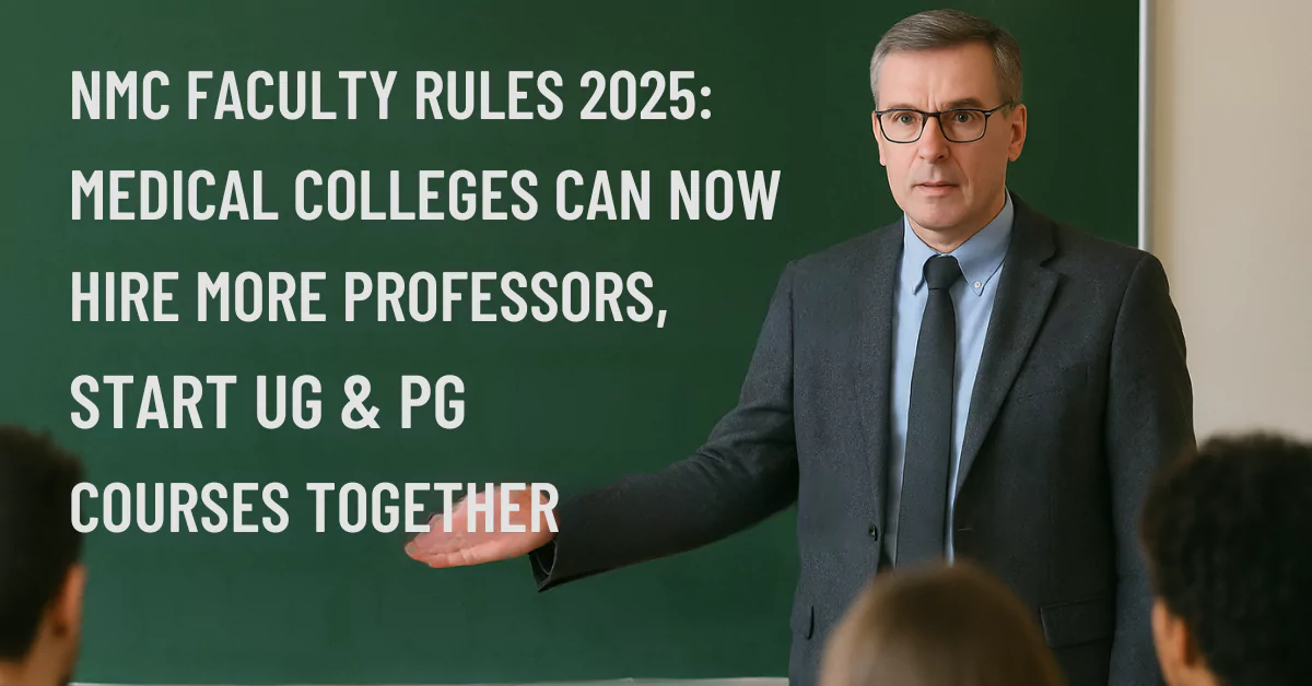 NMC Faculty Rules 2025 Aims to Expand Medical Education in India