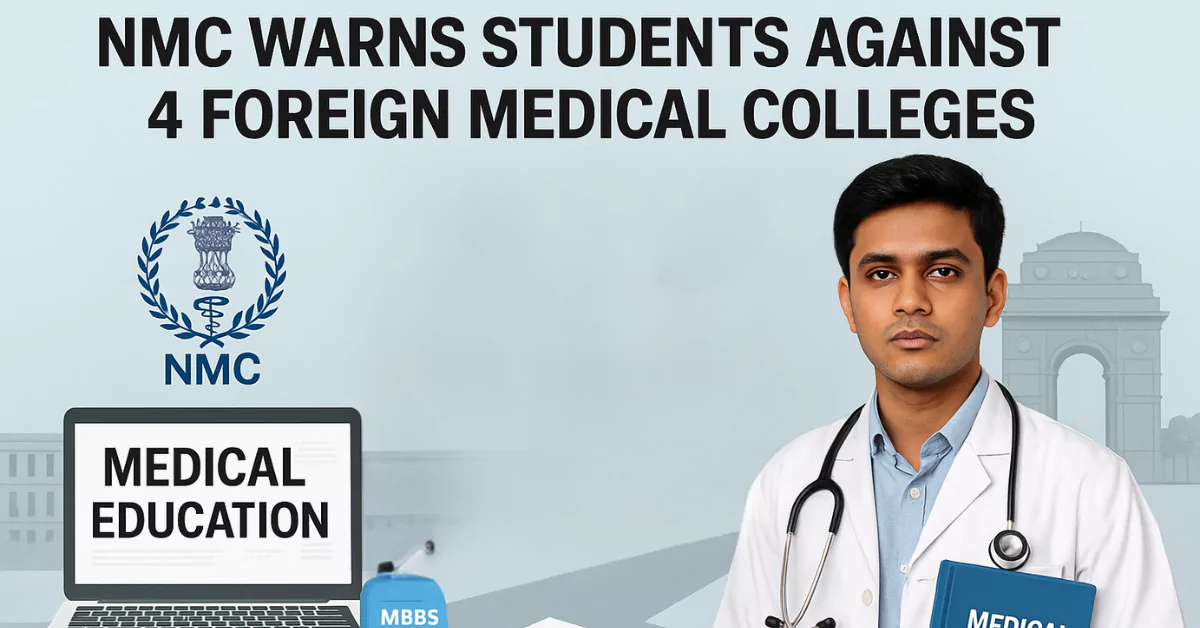 NMC Warns Students Against 4 MBBS Abroad Universities