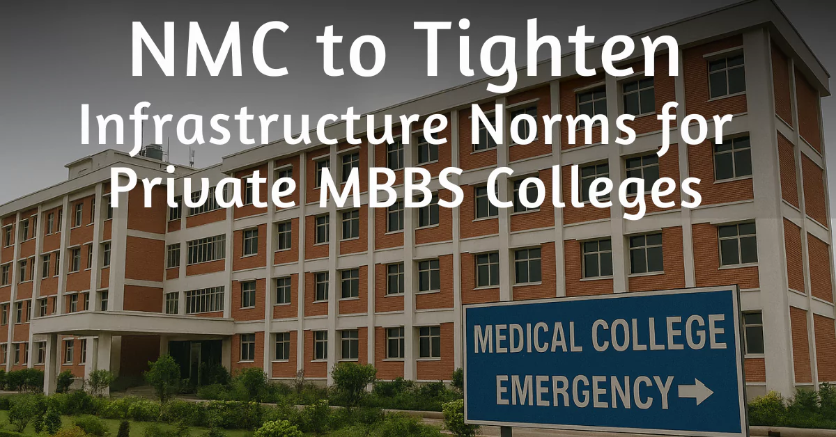 NMC to Mandate Min Hospital Bed for Pvt Medical Colleges Seeking Seat Expansion