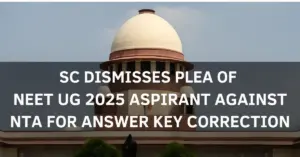 SC Dismisses Plea of NEET UG 2025 Aspirant Against NTA for Answer Key Correction