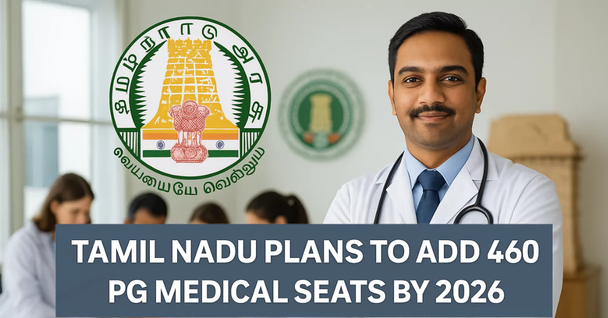 Tamil Nadu to Add 460 PG Medical Seats by 2026 in Govt Colleges