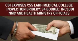 CBI Exposes Medical College Inspection Fraud: 34 Booked, Including NMC and Health Ministry Officials